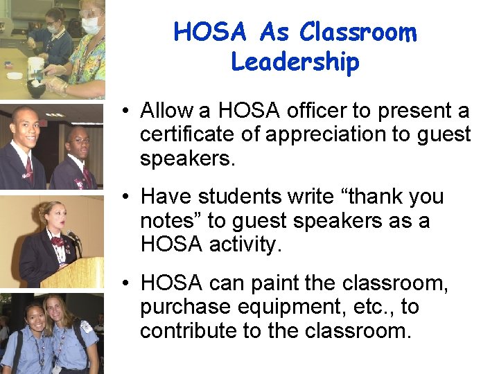 HOSA As Classroom Leadership • Allow a HOSA officer to present a certificate of