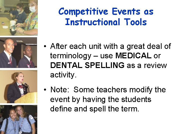 Competitive Events as Instructional Tools • After each unit with a great deal of