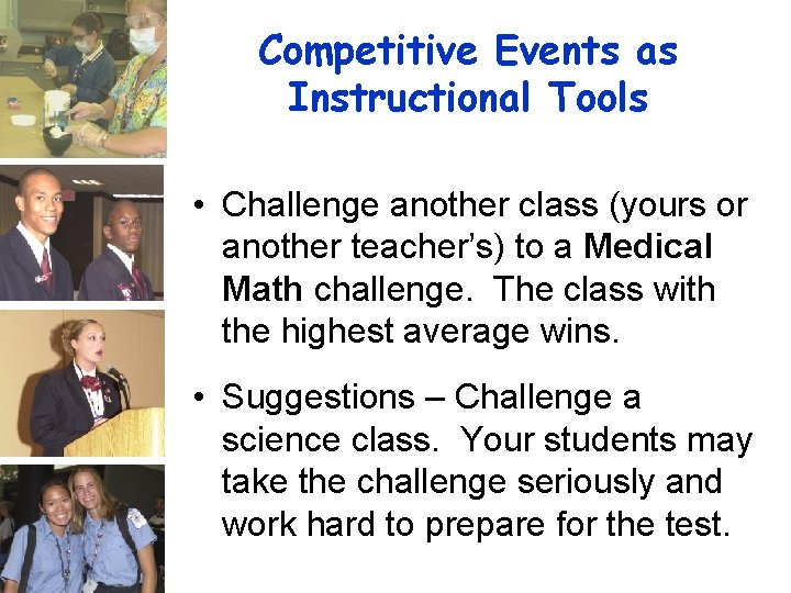 Competitive Events as Instructional Tools • Challenge another class (yours or another teacher’s) to