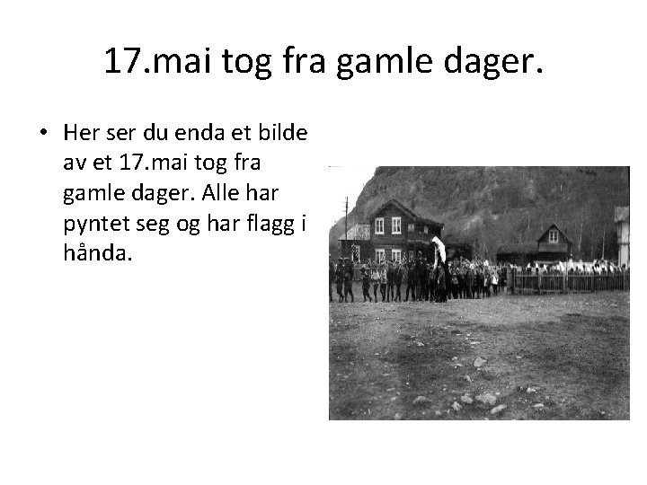 17. mai tog fra gamle dager. • Her ser du enda et bilde av