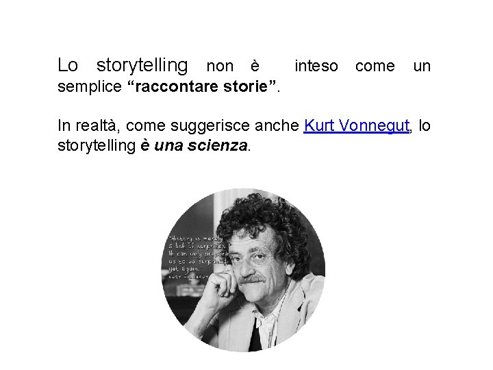 Lo storytelling non è inteso come un semplice “raccontare storie”. In realtà, come suggerisce