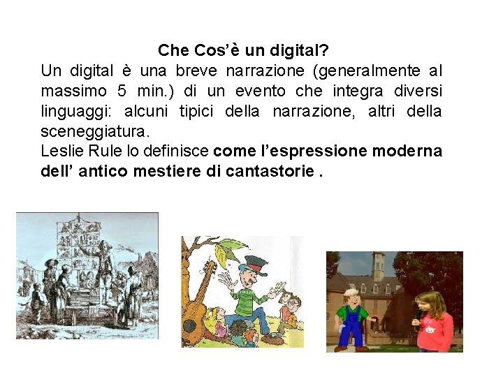 Che Cos’è un digital? Un digital è una breve narrazione (generalmente al massimo 5