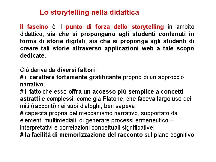 Lo storytelling nella didattica Il fascino è il punto di forza dello storytelling in