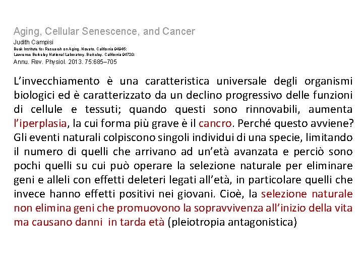 Aging, Cellular Senescence, and Cancer Judith Campisi Buck Institute for Research on Aging, Novato, Aging, Cellular Senescence, and Cancer Judith Campisi Buck Institute for Research on Aging, Novato,