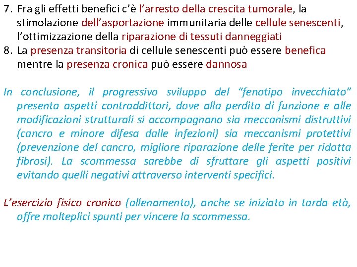 7. Fra gli effetti benefici c’è l’arresto della crescita tumorale, la stimolazione dell’asportazione immunitaria 7. Fra gli effetti benefici c’è l’arresto della crescita tumorale, la stimolazione dell’asportazione immunitaria