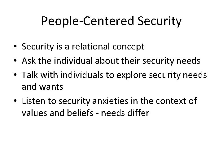 People-Centered Security • Security is a relational concept • Ask the individual about their