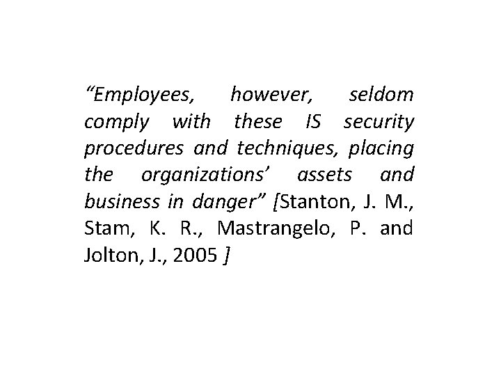 “Employees, however, seldom comply with these IS security procedures and techniques, placing the organizations’