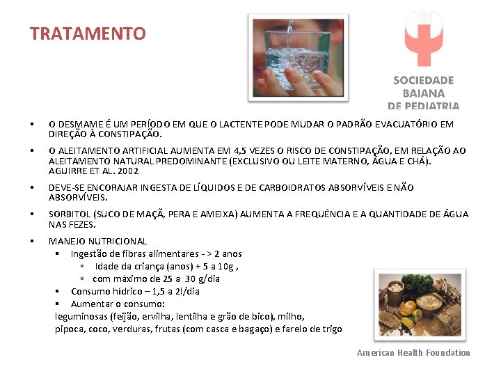 TRATAMENTO § O DESMAME É UM PERÍODO EM QUE O LACTENTE PODE MUDAR O