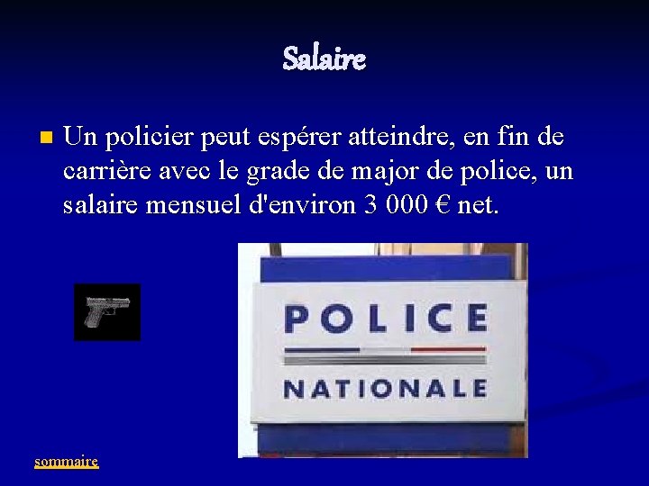 Salaire n Un policier peut espérer atteindre, en fin de carrière avec le grade