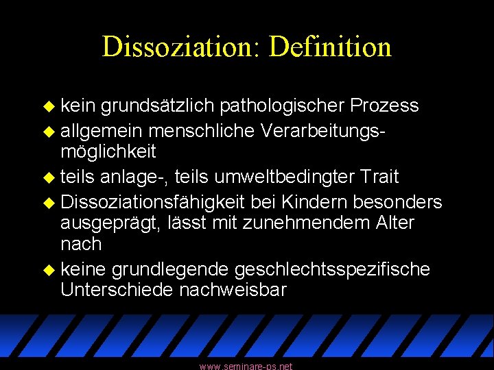 Dissoziation: Definition u kein grundsätzlich pathologischer Prozess u allgemein menschliche Verarbeitungsmöglichkeit u teils anlage-,