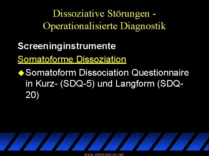 Dissoziative Störungen Operationalisierte Diagnostik Screeninginstrumente Somatoforme Dissoziation u Somatoform Dissociation Questionnaire in Kurz- (SDQ-5)