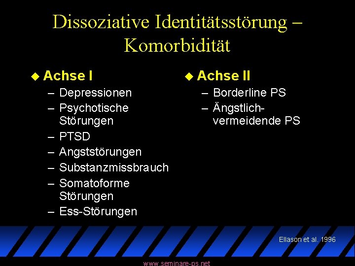 Dissoziative Identitätsstörung – Komorbidität u Achse I u Achse – Depressionen – Psychotische Störungen