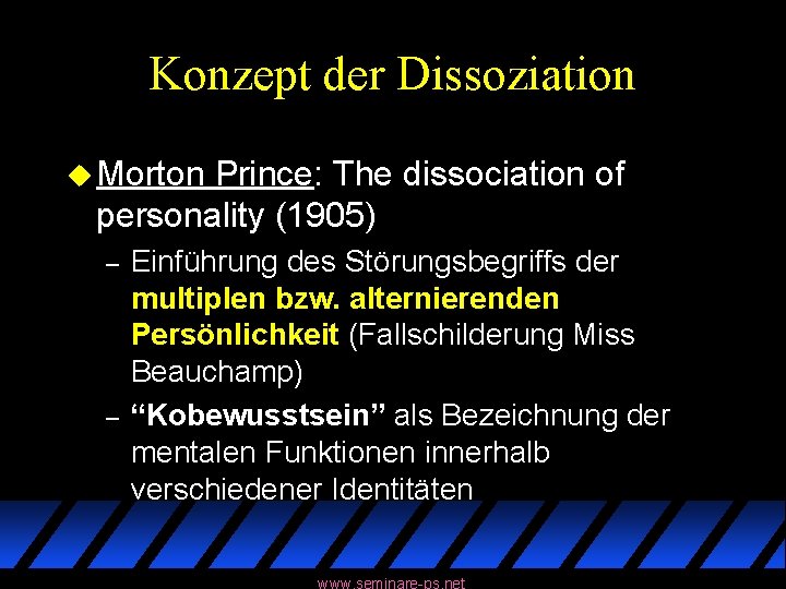 Konzept der Dissoziation u Morton Prince: The dissociation of personality (1905) – – Einführung