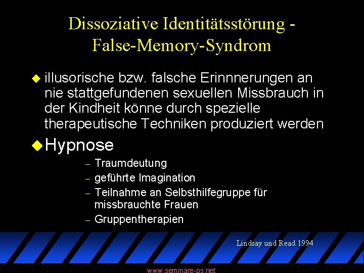 Dissoziative Identitätsstörung False-Memory-Syndrom u illusorische bzw. falsche Erinnnerungen an nie stattgefundenen sexuellen Missbrauch in