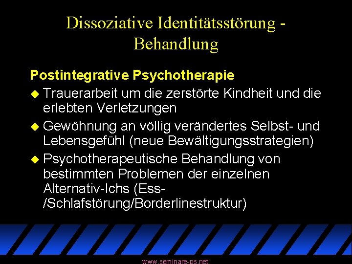 Dissoziative Identitätsstörung Behandlung Postintegrative Psychotherapie u Trauerarbeit um die zerstörte Kindheit und die erlebten