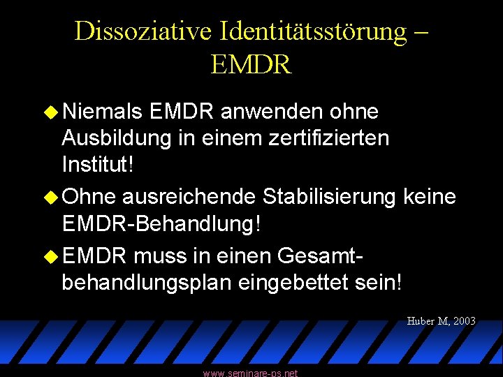 Dissoziative Identitätsstörung – EMDR u Niemals EMDR anwenden ohne Ausbildung in einem zertifizierten Institut!