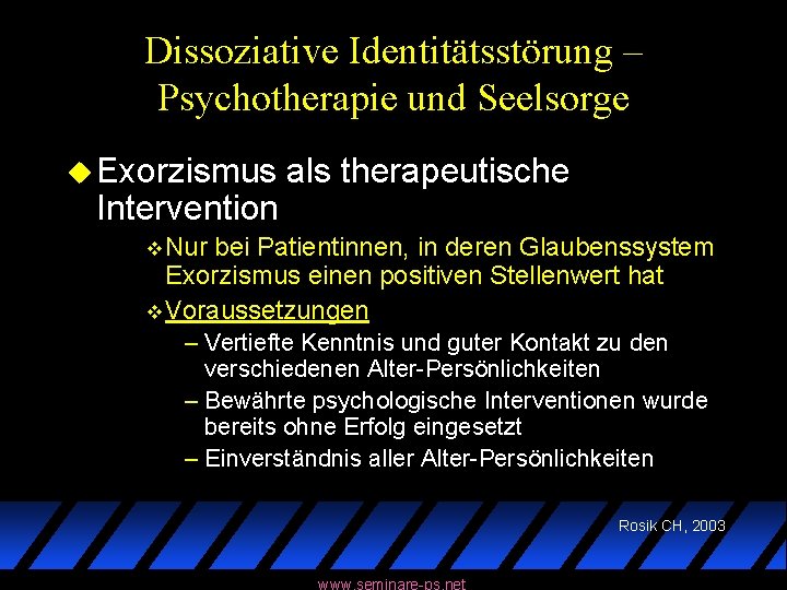 Dissoziative Identitätsstörung – Psychotherapie und Seelsorge u Exorzismus Intervention als therapeutische v Nur bei