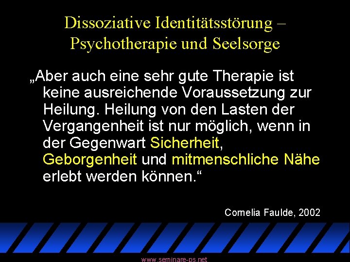 Dissoziative Identitätsstörung – Psychotherapie und Seelsorge „Aber auch eine sehr gute Therapie ist keine