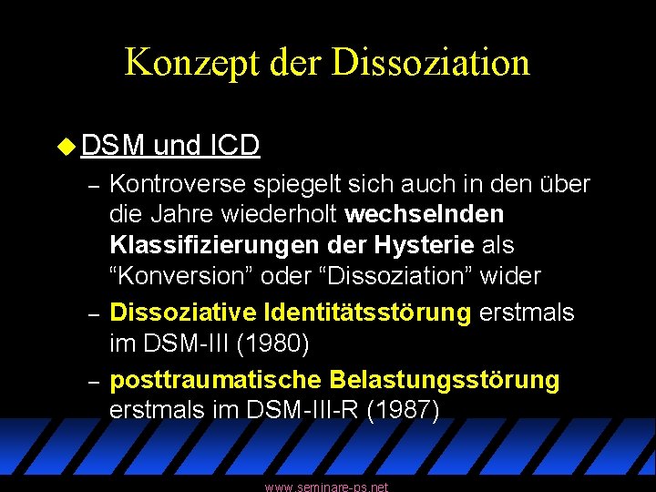 Konzept der Dissoziation u DSM – – – und ICD Kontroverse spiegelt sich auch