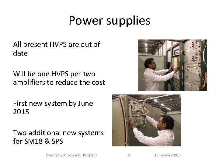 Power supplies All present HVPS are out of date Will be one HVPS per