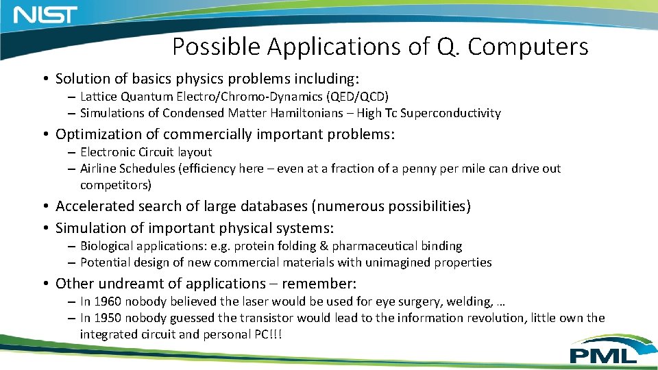 Possible Applications of Q. Computers • Solution of basics physics problems including: – Lattice Possible Applications of Q. Computers • Solution of basics physics problems including: – Lattice