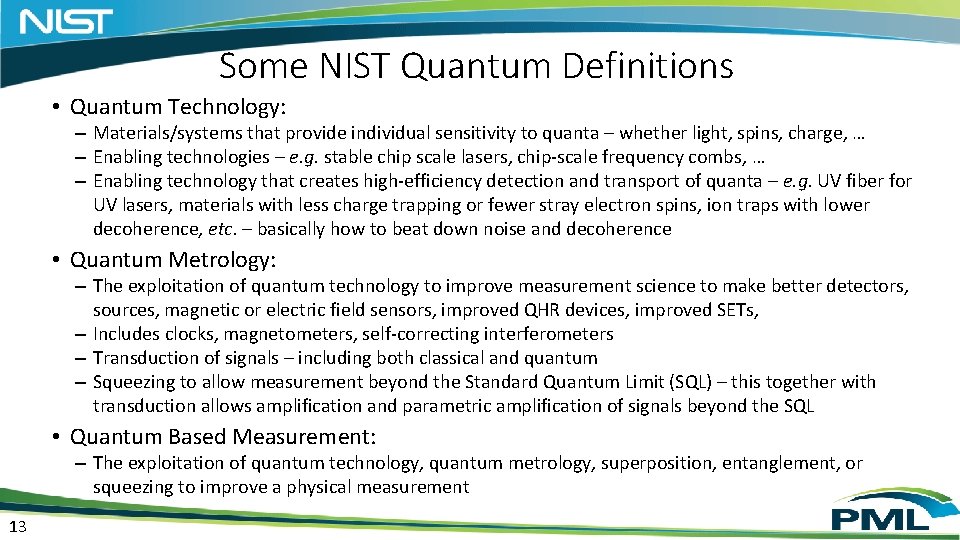 Some NIST Quantum Definitions • Quantum Technology: – Materials/systems that provide individual sensitivity to Some NIST Quantum Definitions • Quantum Technology: – Materials/systems that provide individual sensitivity to