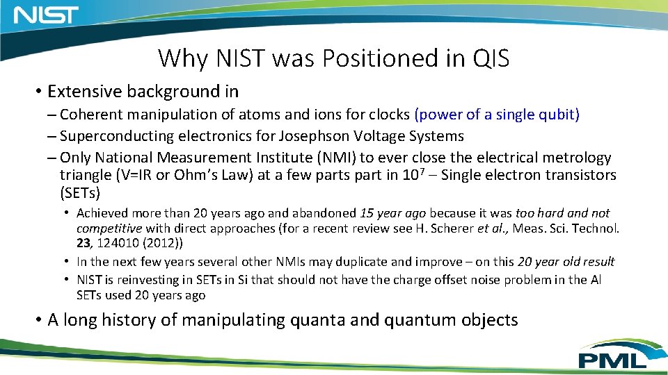 Why NIST was Positioned in QIS • Extensive background in – Coherent manipulation of Why NIST was Positioned in QIS • Extensive background in – Coherent manipulation of