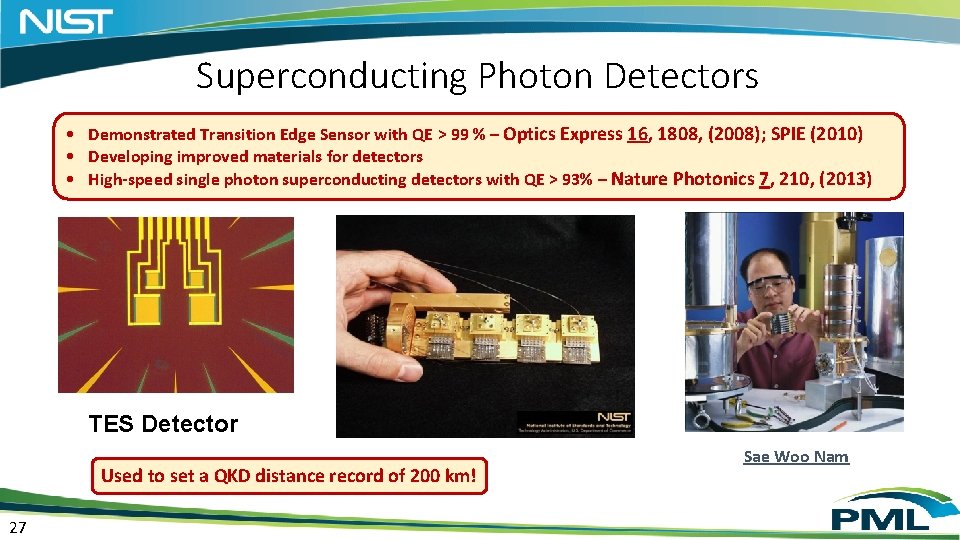 Superconducting Photon Detectors • Demonstrated Transition Edge Sensor with QE > 99 % – Superconducting Photon Detectors • Demonstrated Transition Edge Sensor with QE > 99 % –