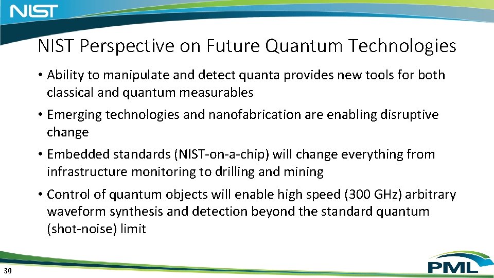 NIST Perspective on Future Quantum Technologies • Ability to manipulate and detect quanta provides NIST Perspective on Future Quantum Technologies • Ability to manipulate and detect quanta provides