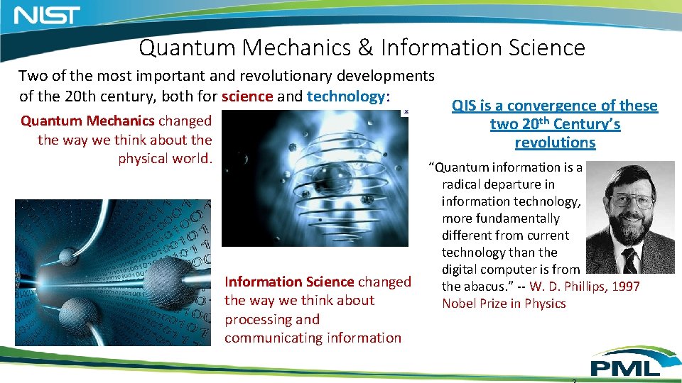 Quantum Mechanics & Information Science Two of the most important and revolutionary developments of Quantum Mechanics & Information Science Two of the most important and revolutionary developments of