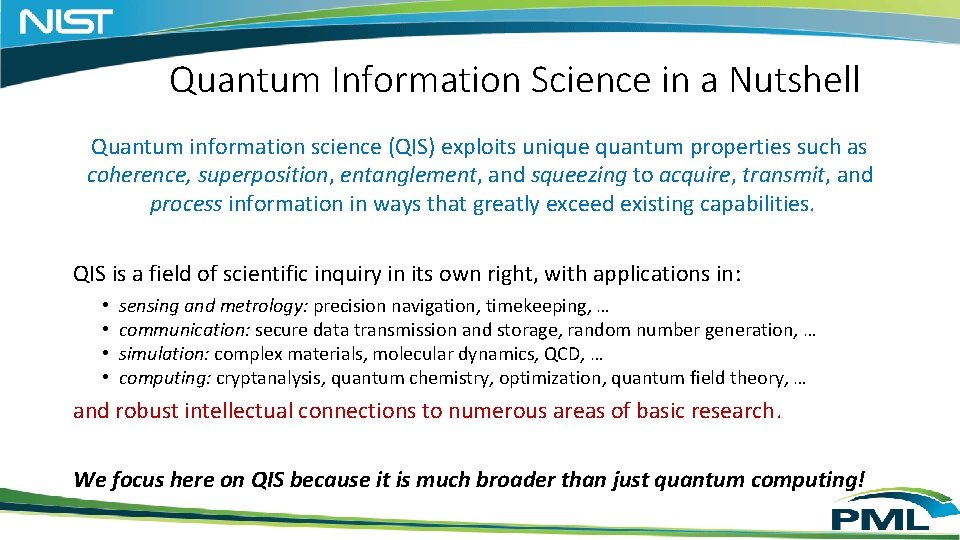 Quantum Information Science in a Nutshell Quantum information science (QIS) exploits unique quantum properties Quantum Information Science in a Nutshell Quantum information science (QIS) exploits unique quantum properties
