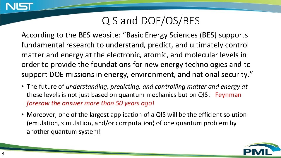 QIS and DOE/OS/BES According to the BES website: “Basic Energy Sciences (BES) supports fundamental QIS and DOE/OS/BES According to the BES website: “Basic Energy Sciences (BES) supports fundamental