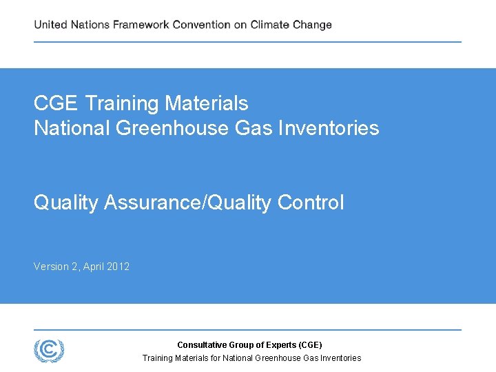 CGE Training Materials National Greenhouse Gas Inventories Quality Assurance/Quality Control Version 2, April 2012