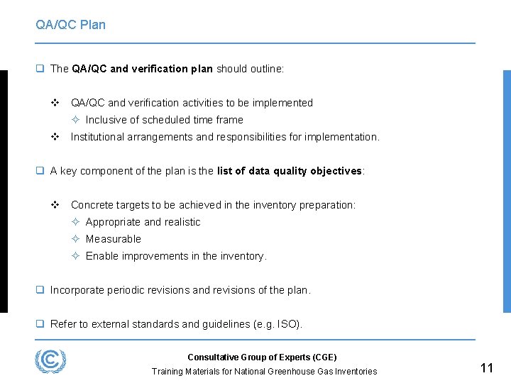 QA/QC Plan q The QA/QC and verification plan should outline: v QA/QC and verification