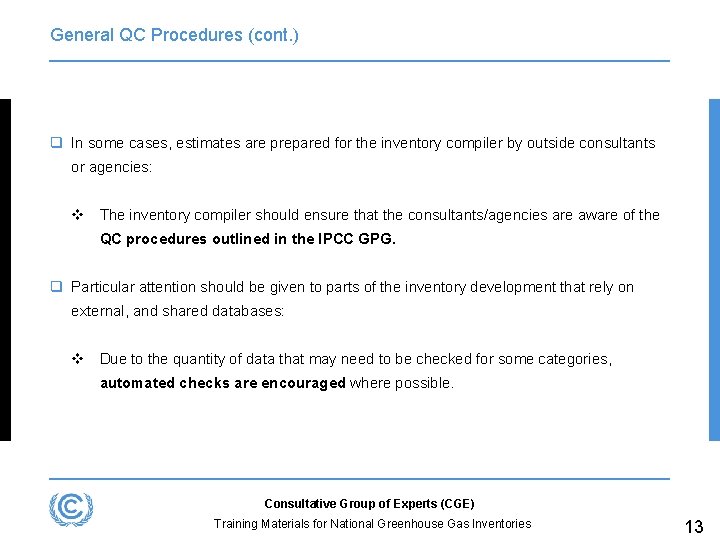 General QC Procedures (cont. ) q In some cases, estimates are prepared for the