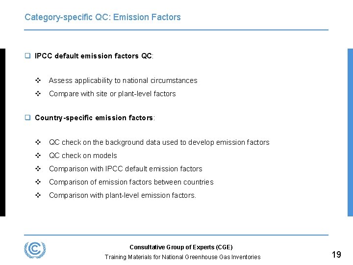 Category-specific QC: Emission Factors q IPCC default emission factors QC: v Assess applicability to
