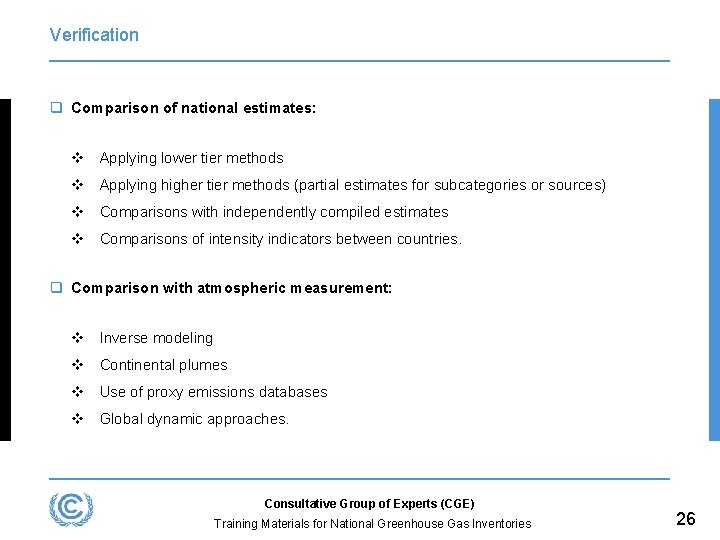 Verification q Comparison of national estimates: v Applying lower tier methods v Applying higher