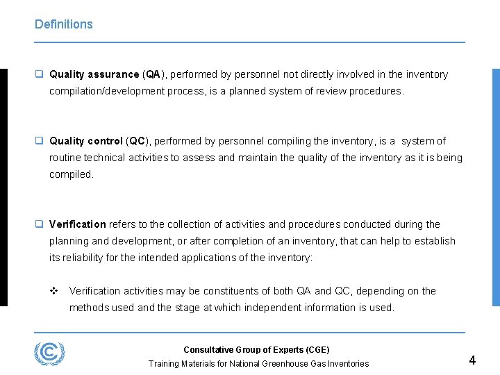 Definitions q Quality assurance (QA), performed by personnel not directly involved in the inventory