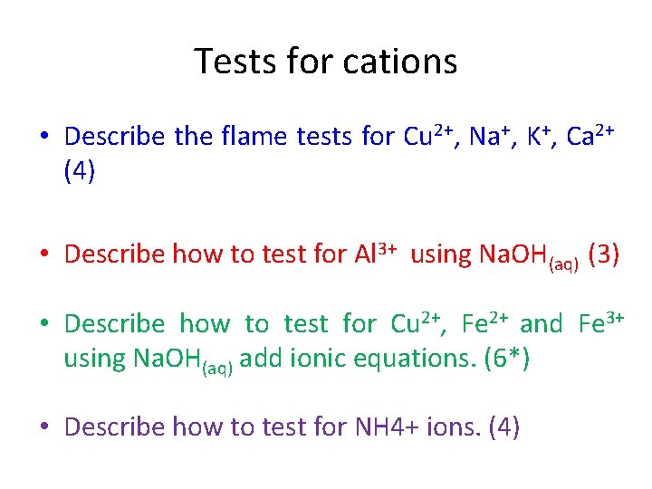 Tests for cations • Describe the flame tests for Cu 2+, Na+, K+, Ca