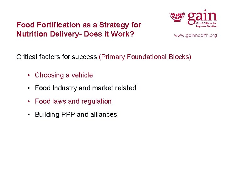 Food Fortification as a Strategy for Nutrition Delivery- Does it Work? Critical factors for