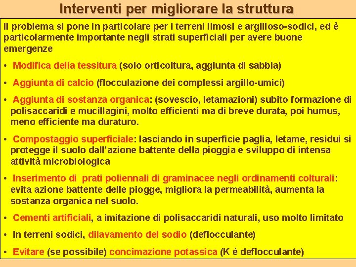 Interventi per migliorare la struttura Il problema si pone in particolare per i terreni