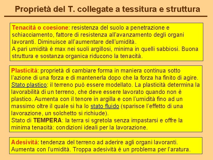 Proprietà del T. collegate a tessitura e struttura Tenacità o coesione: resistenza del suolo