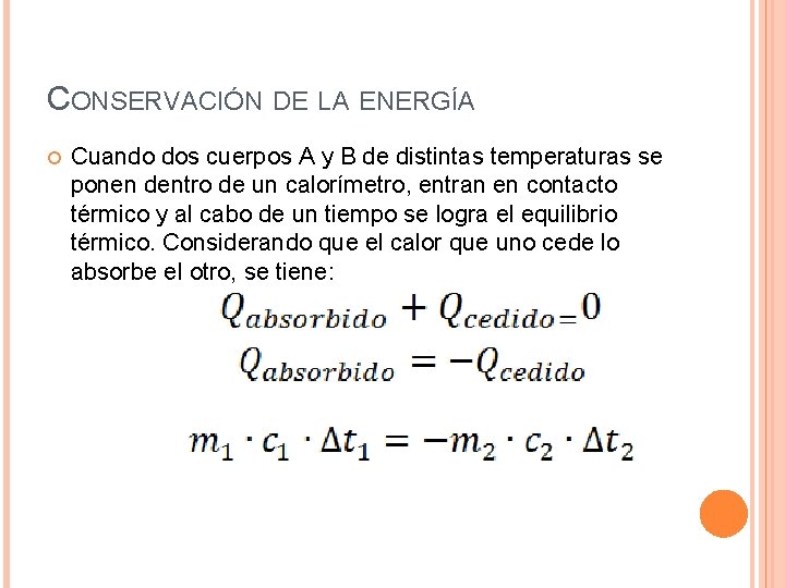 CONSERVACIÓN DE LA ENERGÍA Cuando dos cuerpos A y B de distintas temperaturas se