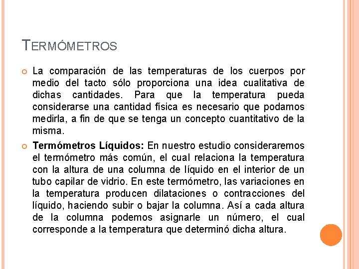 TERMÓMETROS La comparación de las temperaturas de los cuerpos por medio del tacto sólo