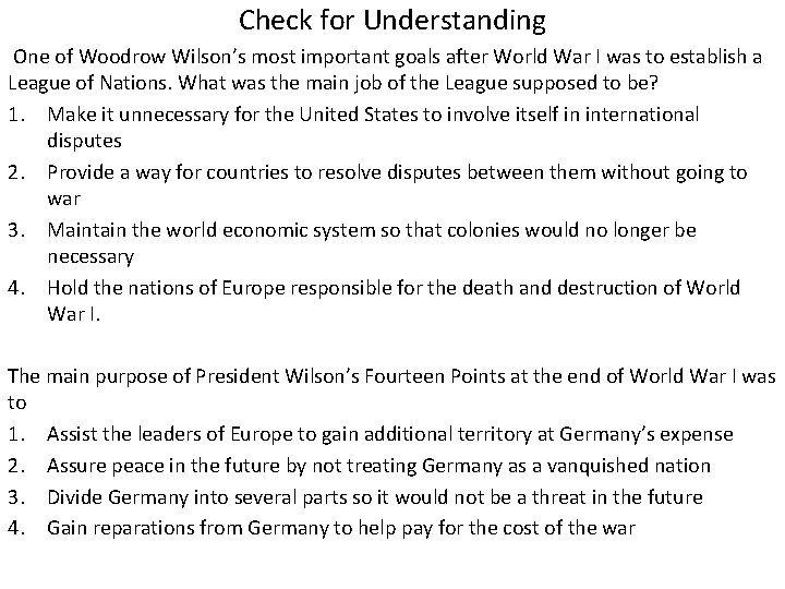 Check for Understanding One of Woodrow Wilson’s most important goals after World War I
