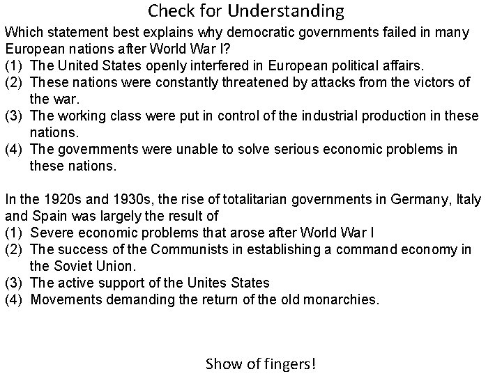 Check for Understanding Which statement best explains why democratic governments failed in many European