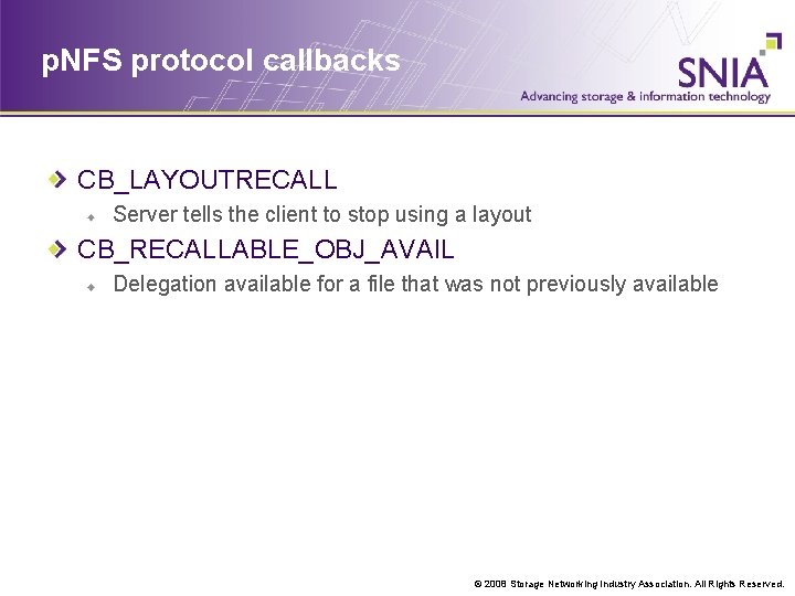 p. NFS protocol callbacks CB_LAYOUTRECALL Server tells the client to stop using a layout