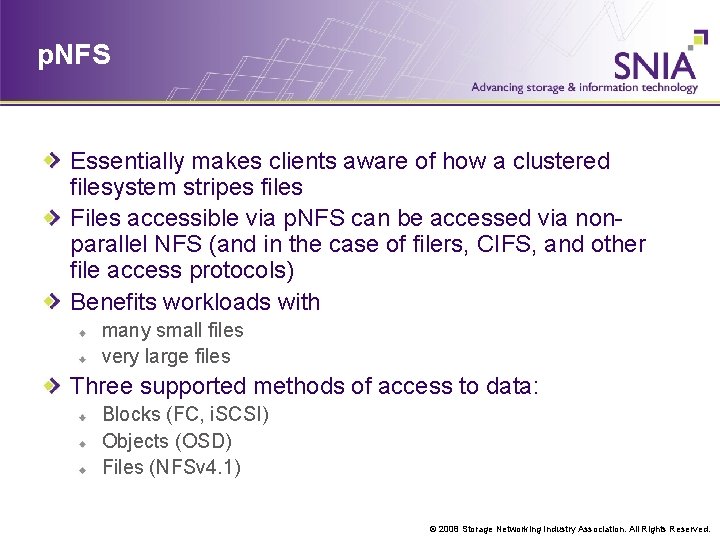 p. NFS Essentially makes clients aware of how a clustered filesystem stripes files Files