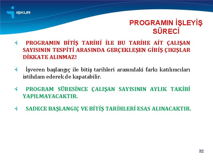 PROGRAMIN İŞLEYİŞ SÜRECİ PROGRAMIN BİTİŞ TARİHİ İLE BU TARİHE AİT ÇALIŞAN SAYISININ TESPİTİ ARASINDA