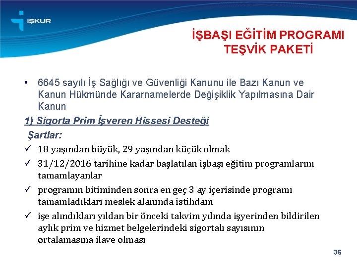 İŞBAŞI EĞİTİM PROGRAMI TEŞVİK PAKETİ • 6645 sayılı İş Sağlığı ve Güvenliği Kanunu ile